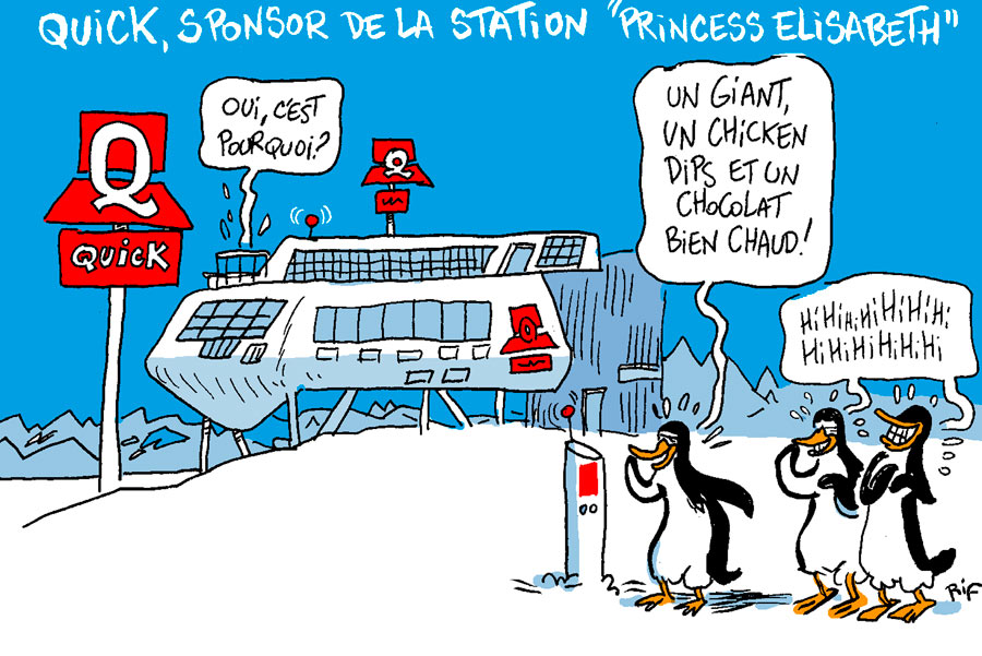 Quick, sponsor de la station Princesse Elisabeth. Dessin de Vincent Rif pour le quotidien l'Echo. Octobre 2007.
